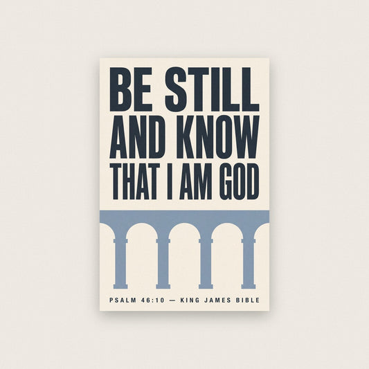 Be Still And Know That I Am God Psalm 46:10 Bible Verse Art Print