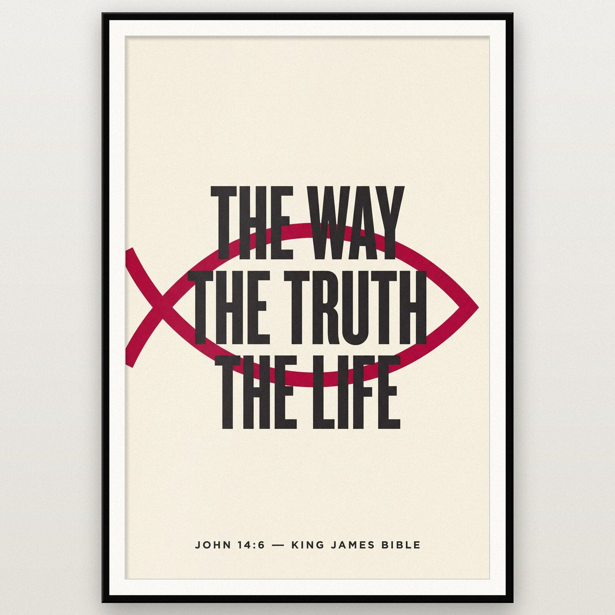 The Way The Truth The Life John 14:6 Bible Verse Art Print