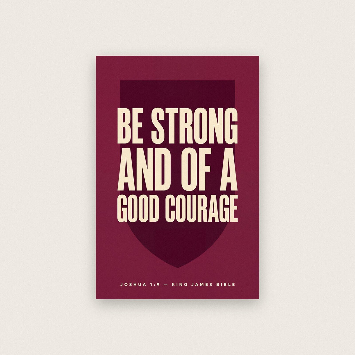 Be Strong And Of A Good Courage Joshua 1:9 Bible Verse Art Print