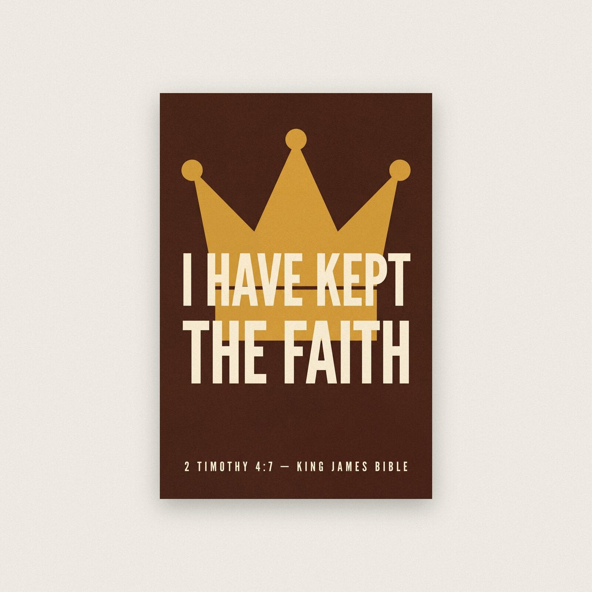 I Have Kept The Faith 2 Timothy 4:7 Bible Verse Art Print