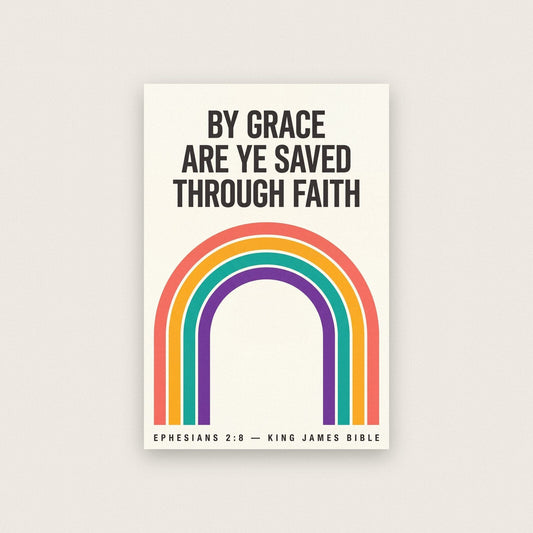 By Grace Are Ye Saved Through Faith Ephesians 2:8 Bible Verse Art Print