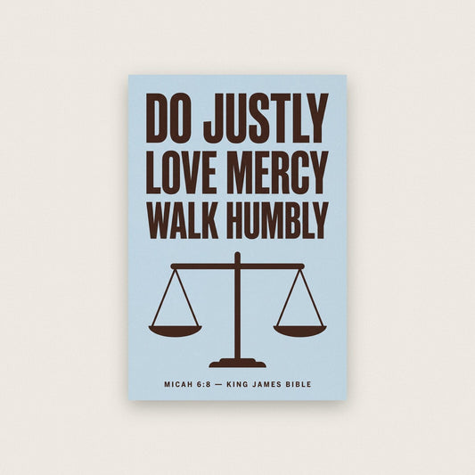 Do Justly Love Mercy Walk Humbly Micah 6:8 Bible Verse Art Print