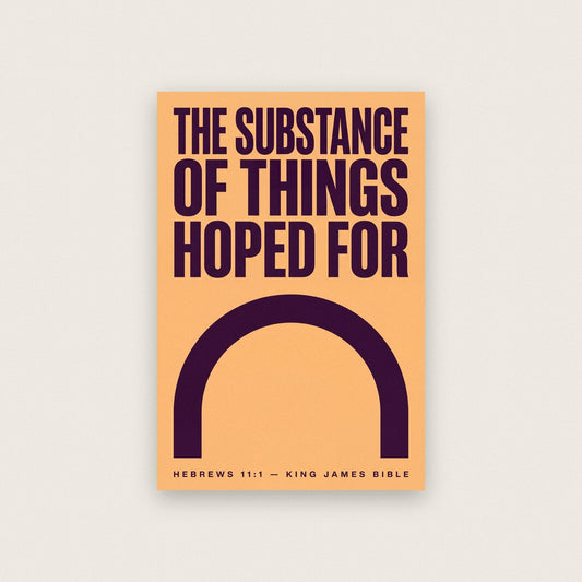 The Substance Of Things Hoped For Hebrews 11:1 Bible Verse Art Print