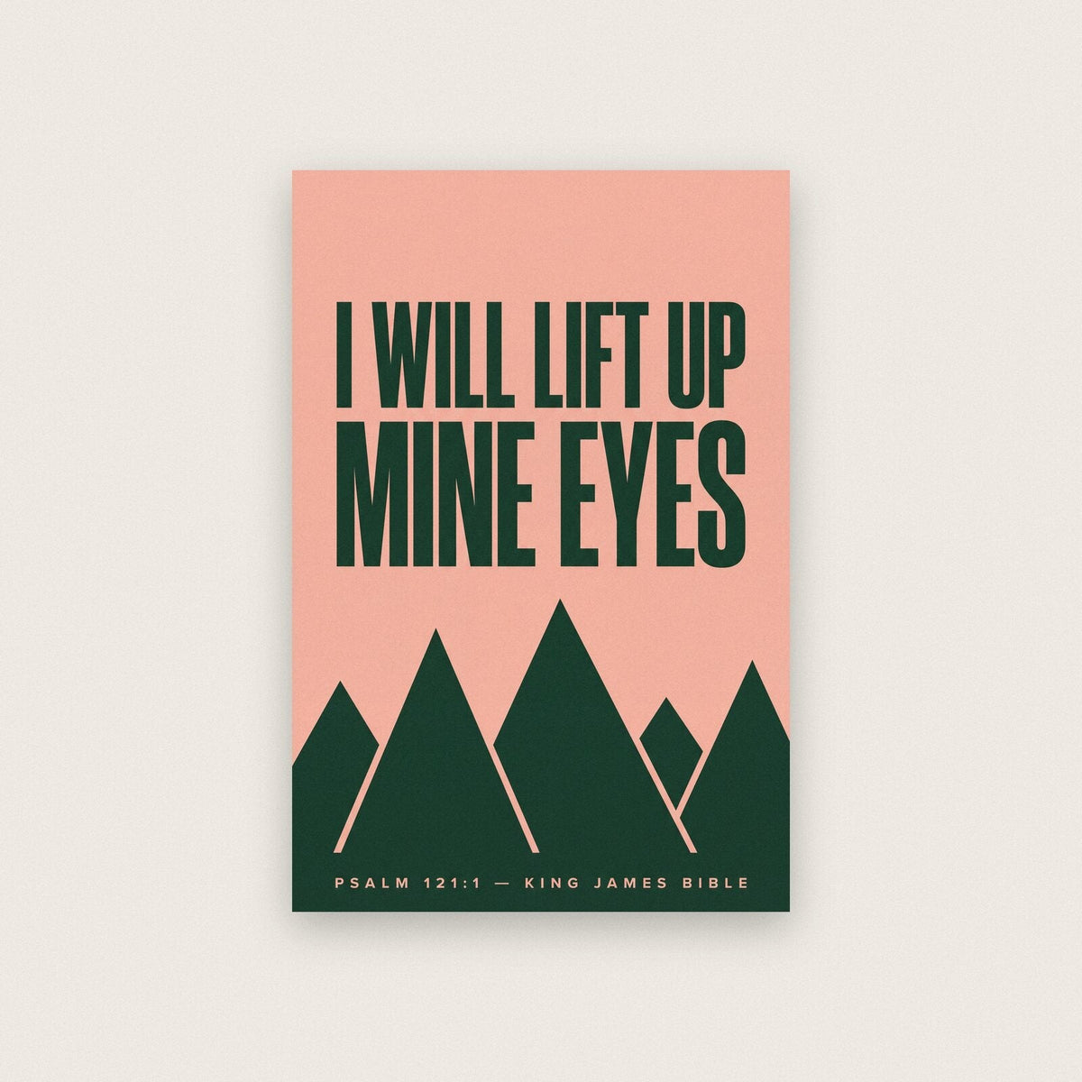 I Will Lift Up Mine Eyes Psalm 121:1 Bible Verse Art Print