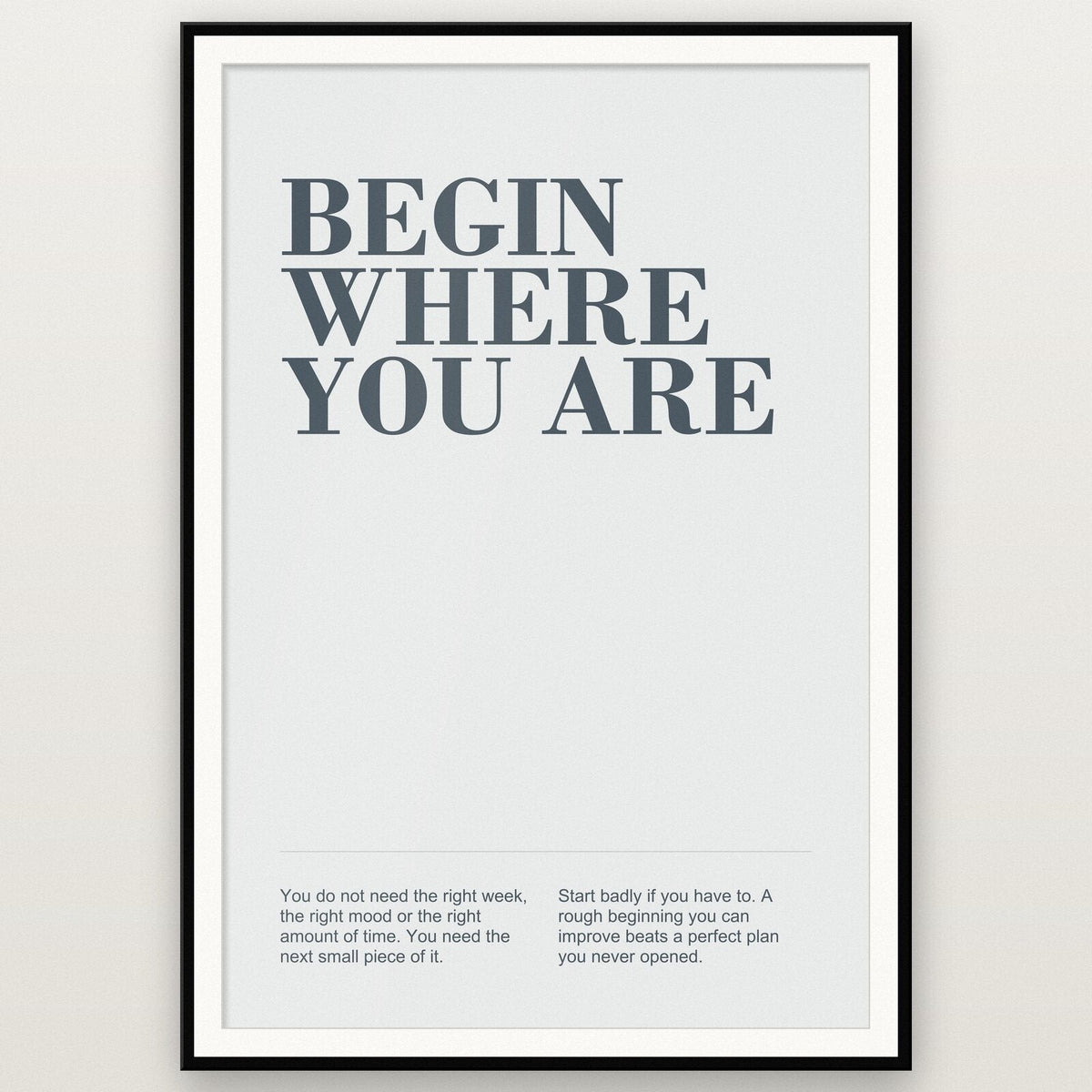 Begin Where You Are Mantra Typography Art Print