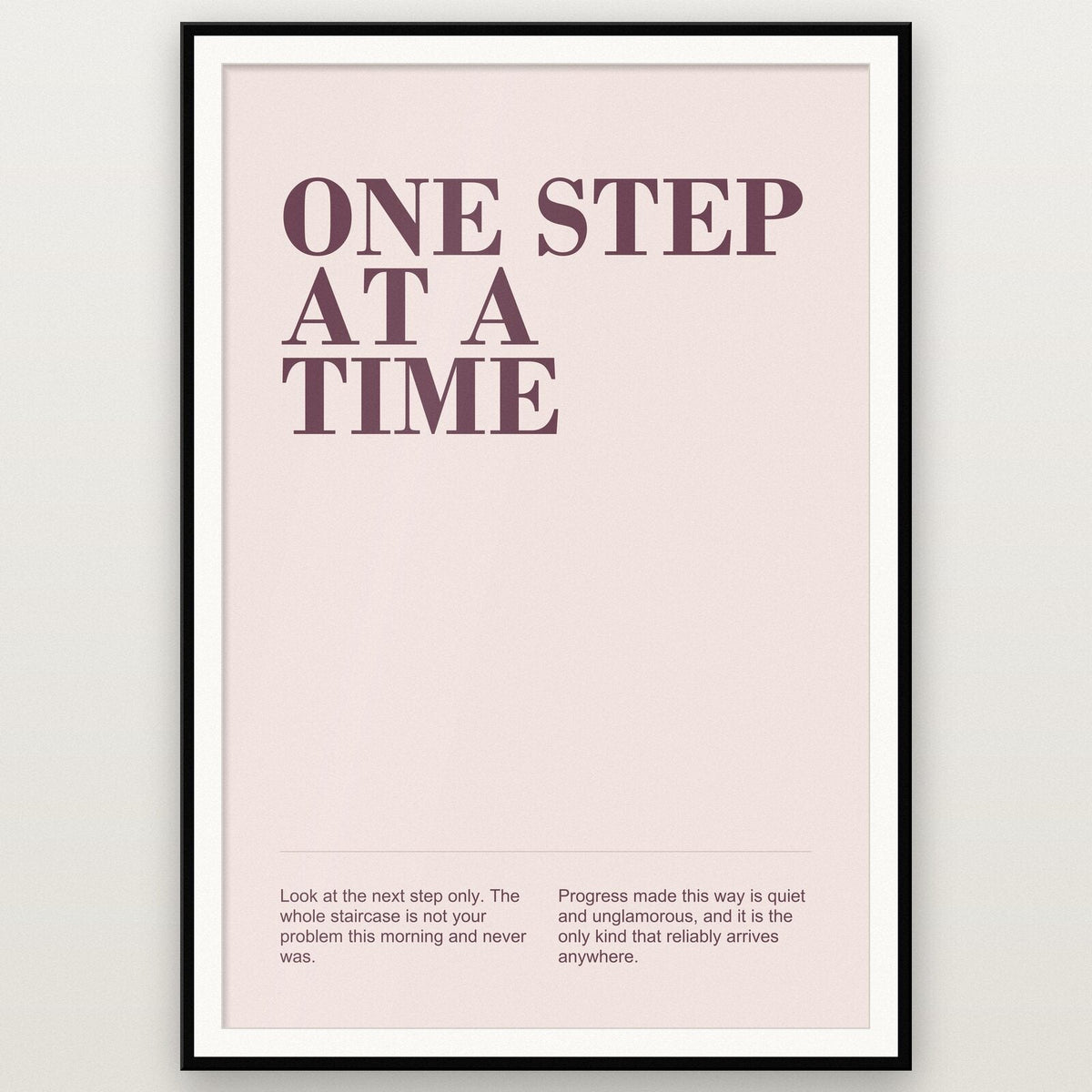 One Step At A Time Mantra Typography Art Print