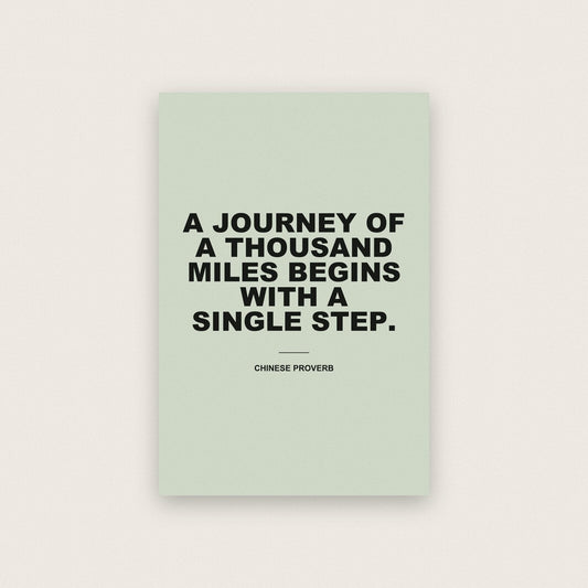 A Journey Of A Thousand Miles Begins With A Single Step Mantra Typography Art Print