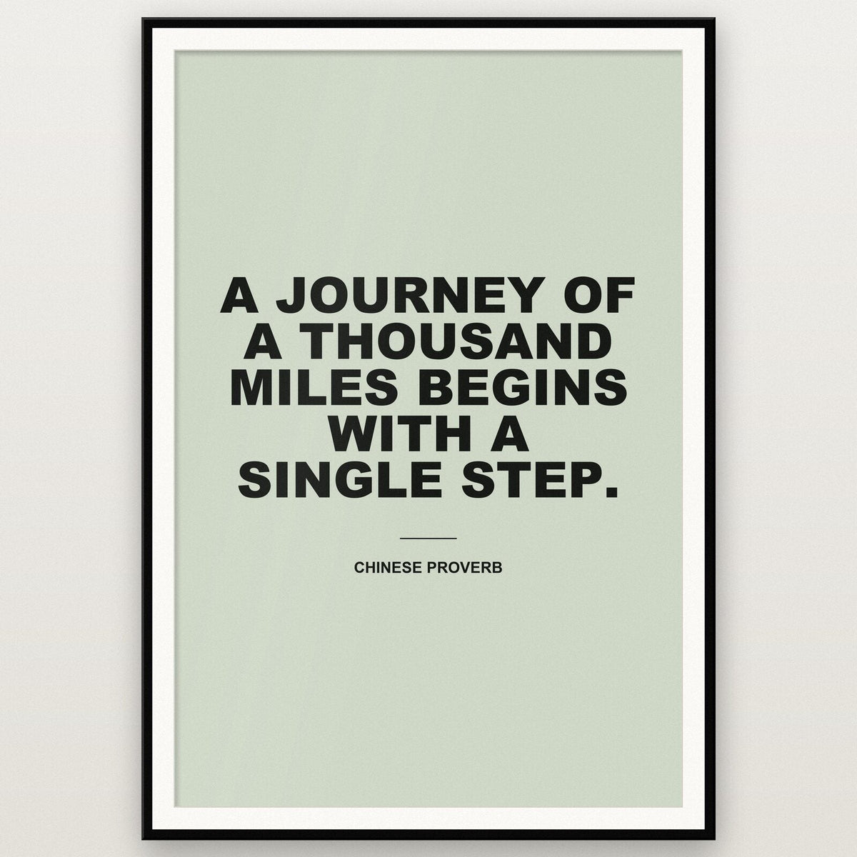 A Journey Of A Thousand Miles Begins With A Single Step Mantra Typography Art Print