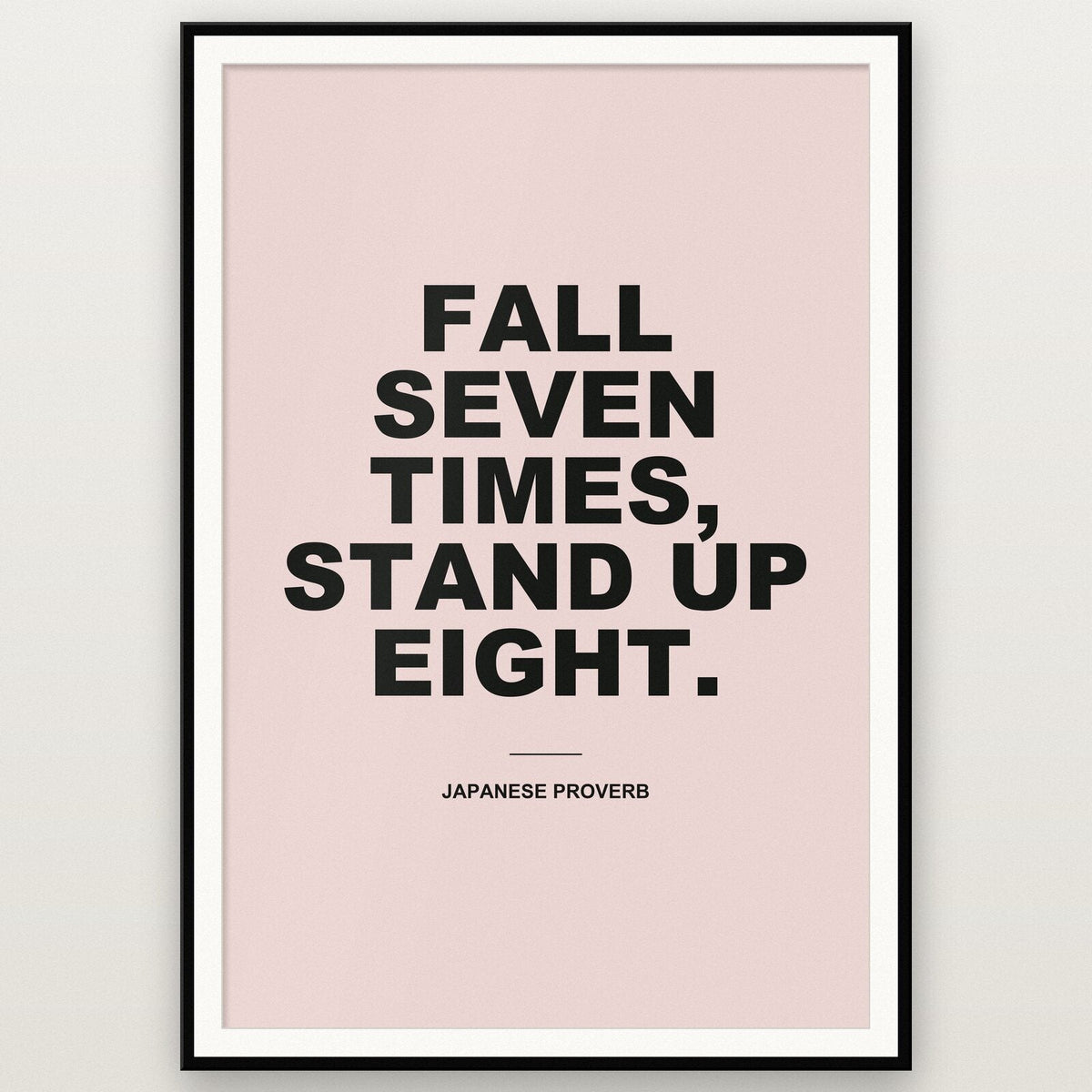 Fall Seven Times Stand Up Eight Mantra Typography Art Print