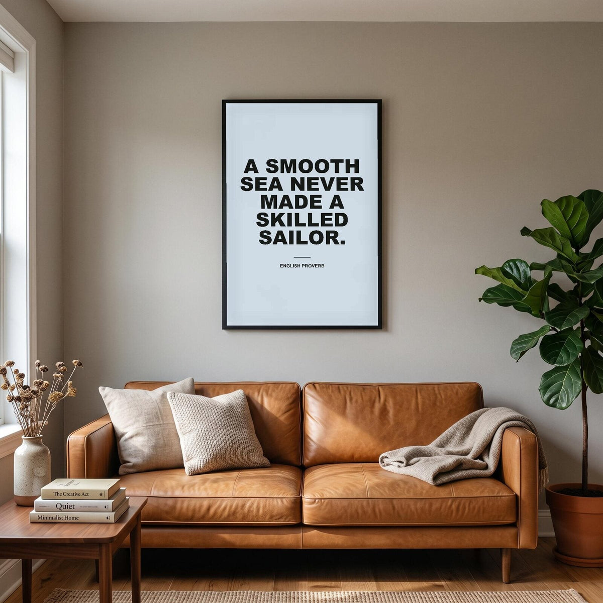 A Smooth Sea Never Made A Skilled Sailor Mantra Typography Art Print