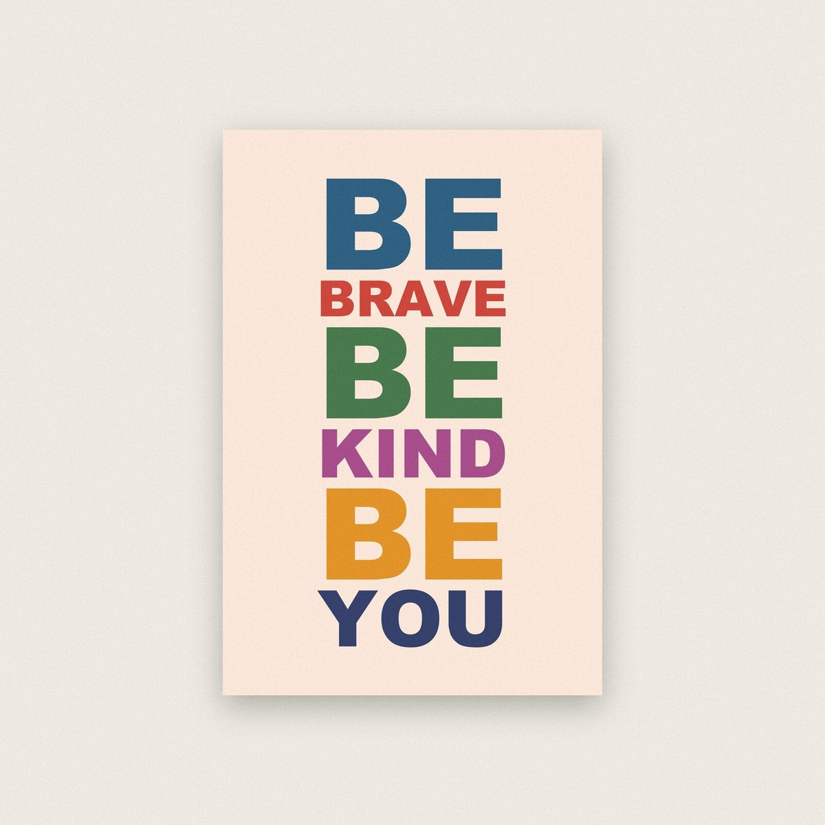 Be Brave Be Kind Be You Mantra Typography Art Print