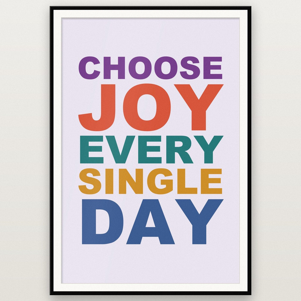 Choose Joy Every Single Day Mantra Typography Art Print