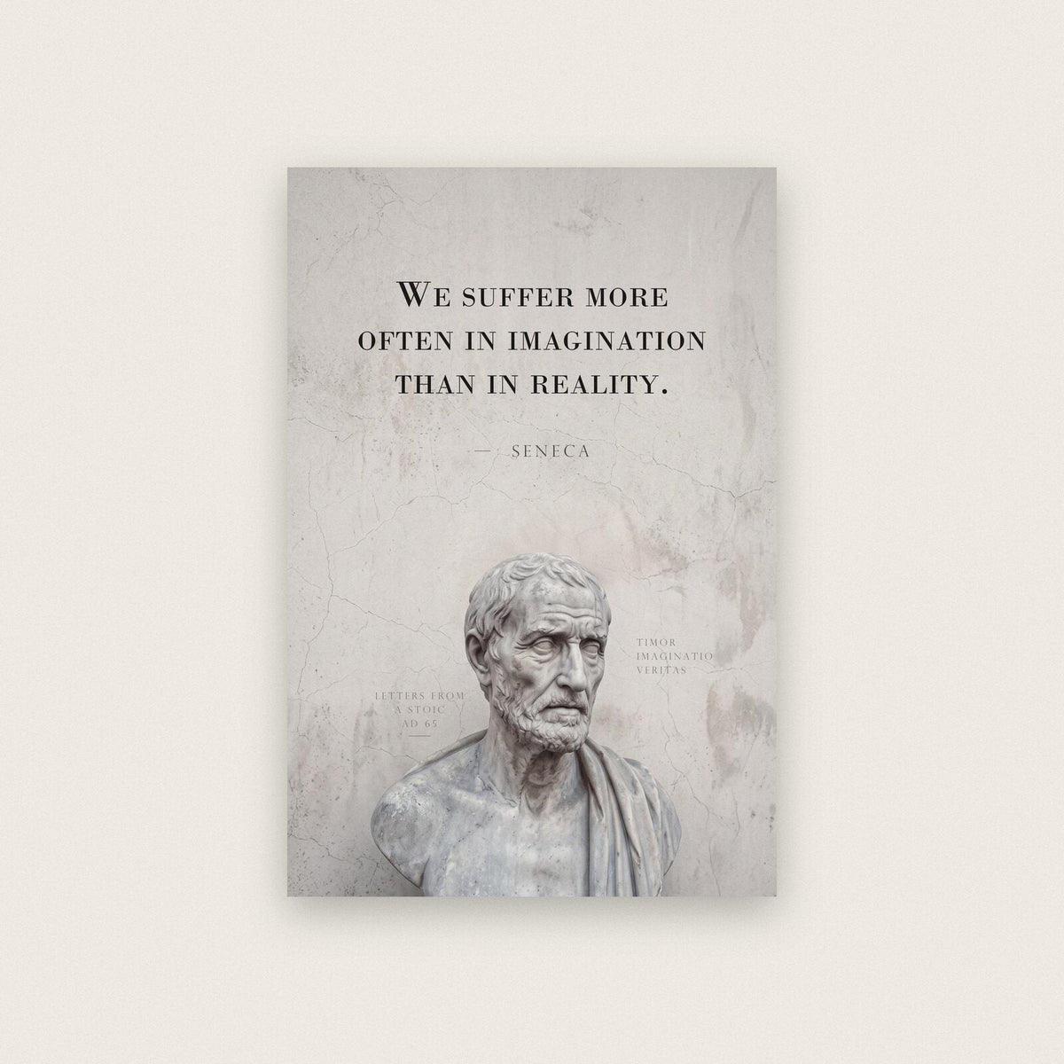 We Suffer More In Imagination Seneca Marble Stoic Quote Art Print