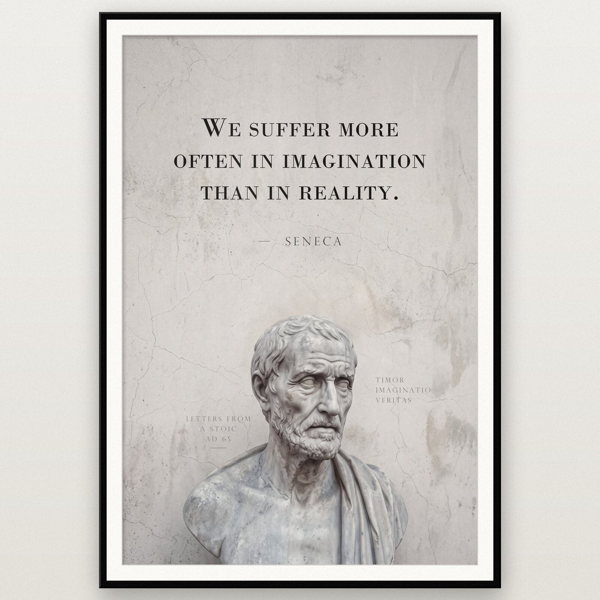 We Suffer More In Imagination Seneca Marble Stoic Quote Art Print