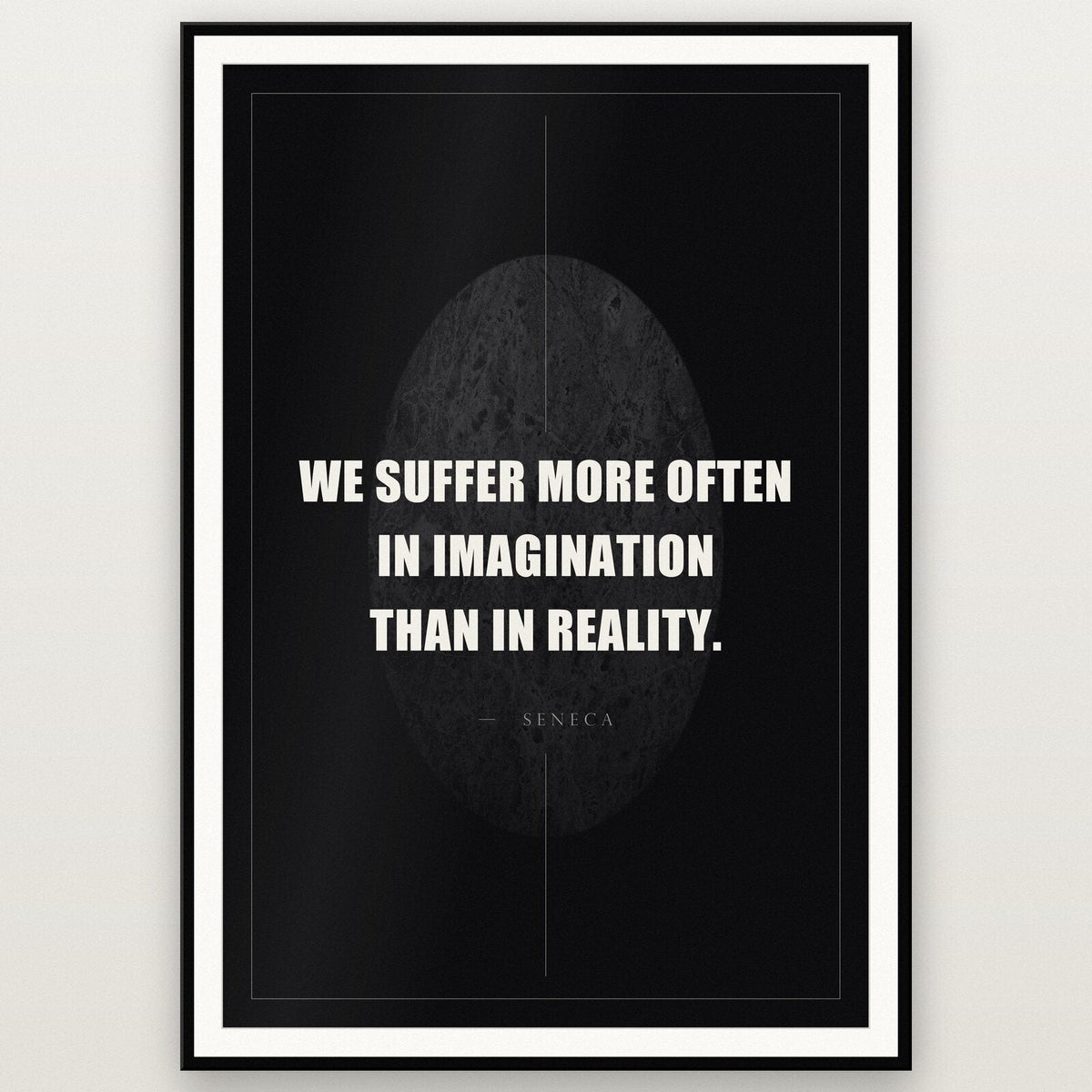 We Suffer More In Imagination Seneca Obsidian Quote Art Print