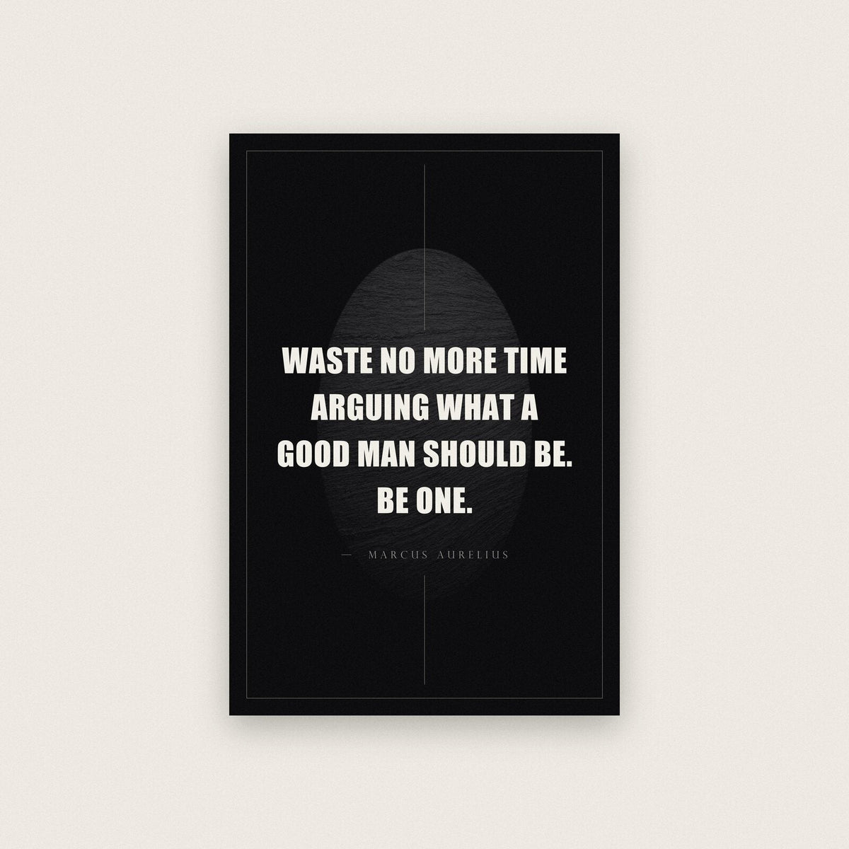 Waste No More Time Arguing Marcus Aurelius Obsidian Quote Art Print