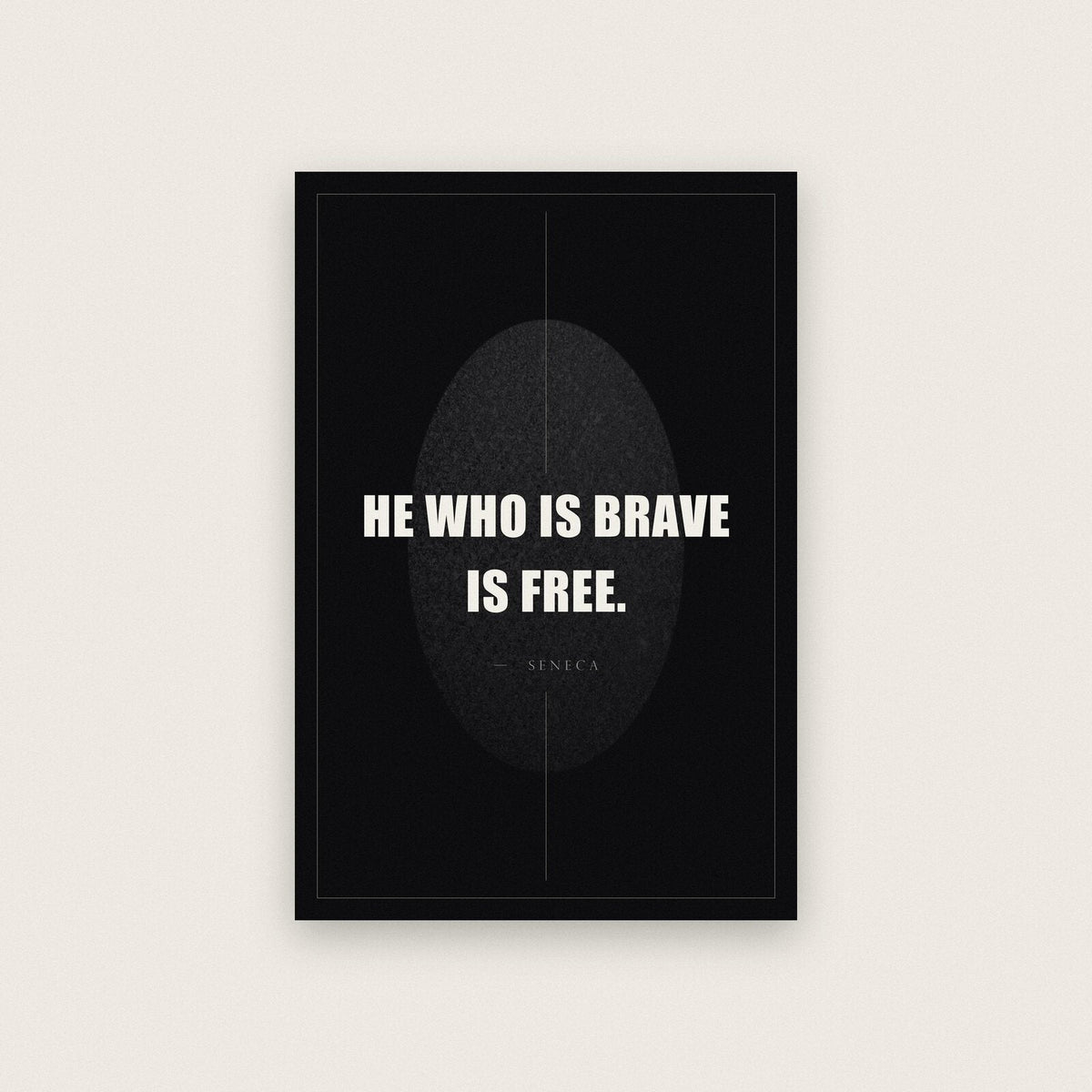 He Who Is Brave Is Free Seneca Obsidian Quote Art Print