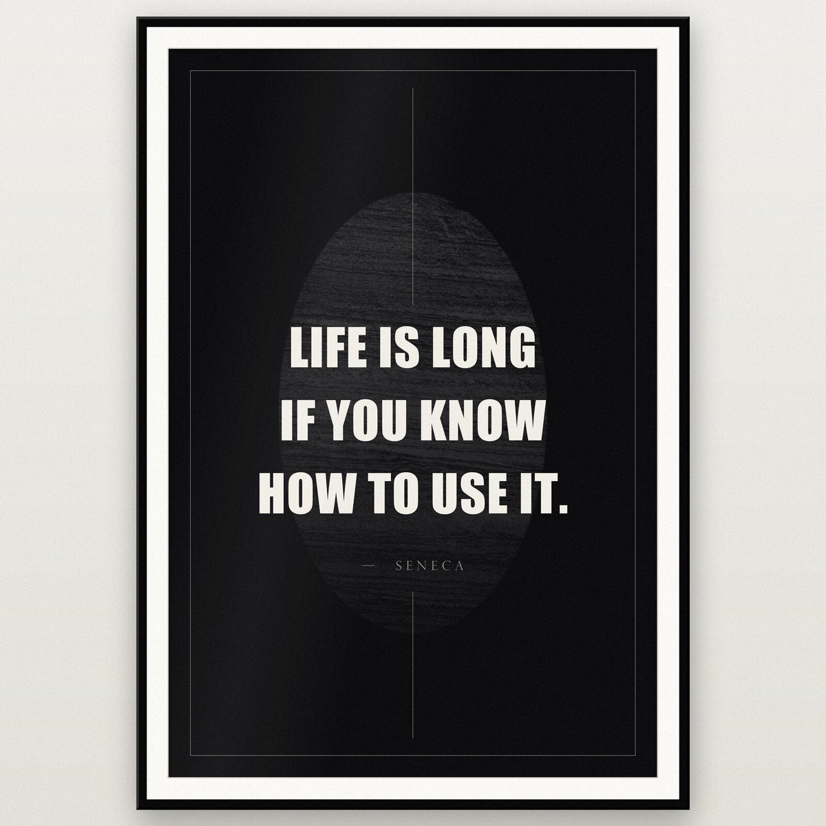 Life Is Long If You Know How To Use It Seneca Obsidian Quote Art Print