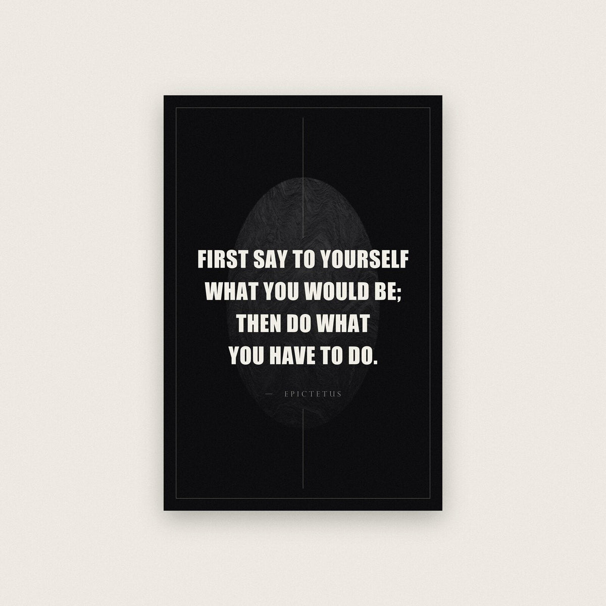 First Say To Yourself What You Would Be Epictetus Obsidian Quote Art Print