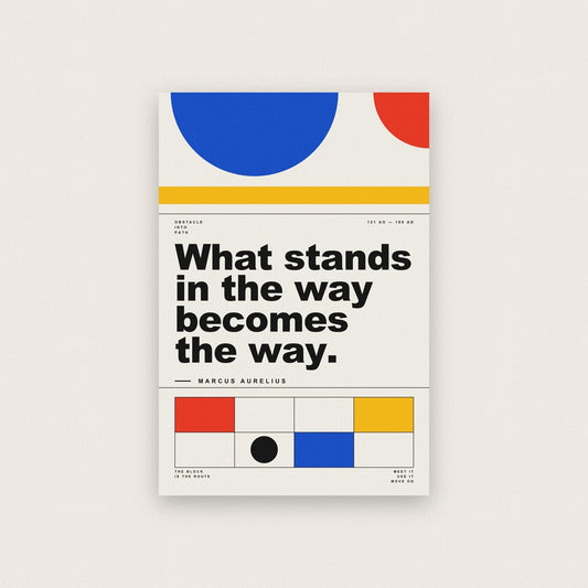 What Stands In The Way Becomes The Way Marcus Aurelius Bauhaus Quote Art Print