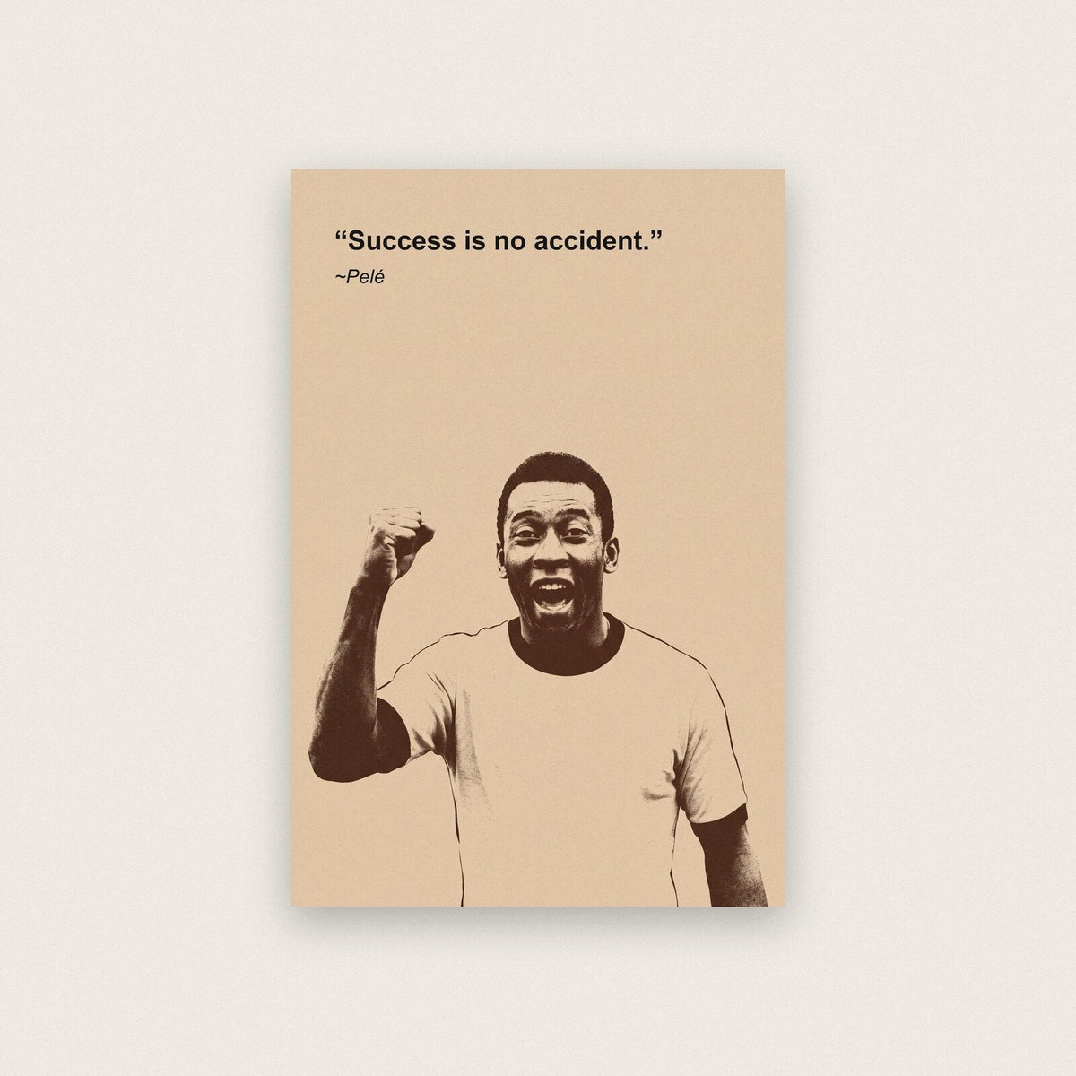 Success Is No Accident Pele Sporting Quote Art Print