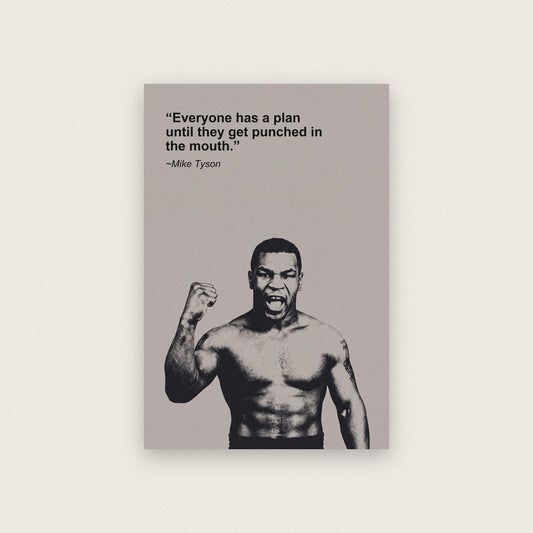 Everyone Has A Plan Until They Get Punched In The Mouth Mike Tyson Sporting Quote Art Print