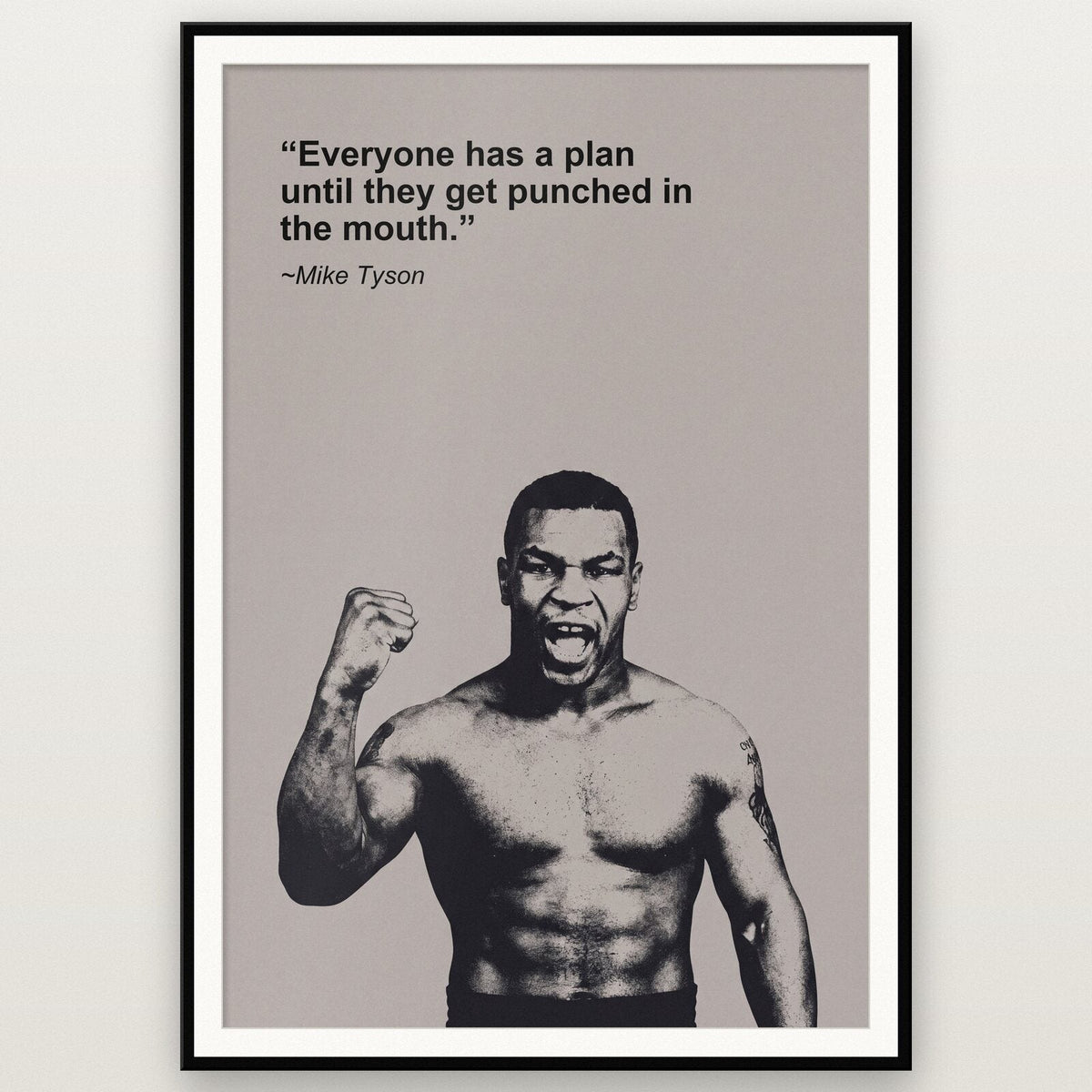 Everyone Has A Plan Until They Get Punched In The Mouth Mike Tyson Sporting Quote Art Print