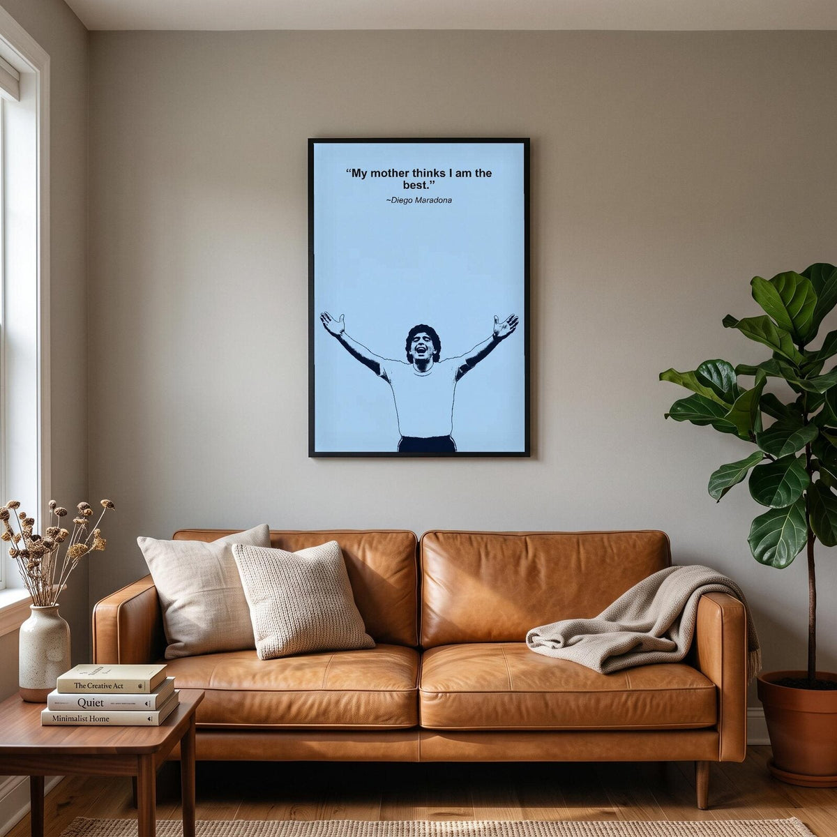 My Mother Thinks I Am The Best Diego Maradona Sporting Quote Art Print