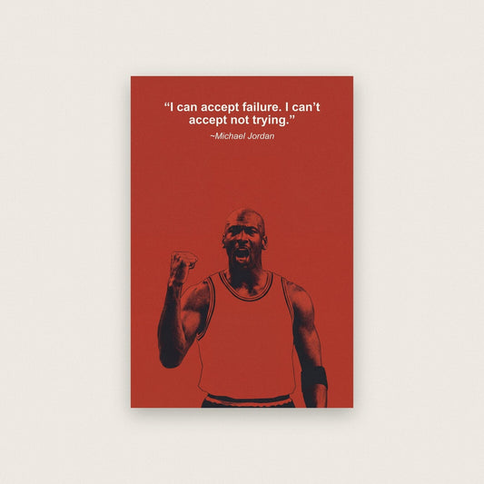I Can Accept Failure I Cant Accept Not Trying Michael Jordan Sporting Quote Art Print