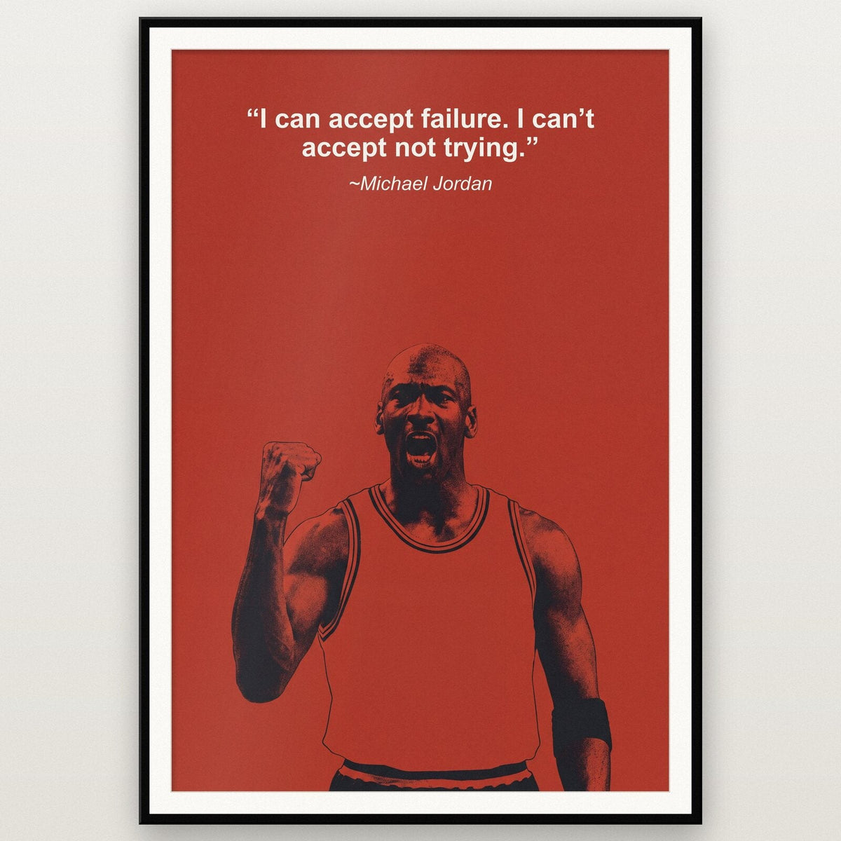 I Can Accept Failure I Cant Accept Not Trying Michael Jordan Sporting Quote Art Print