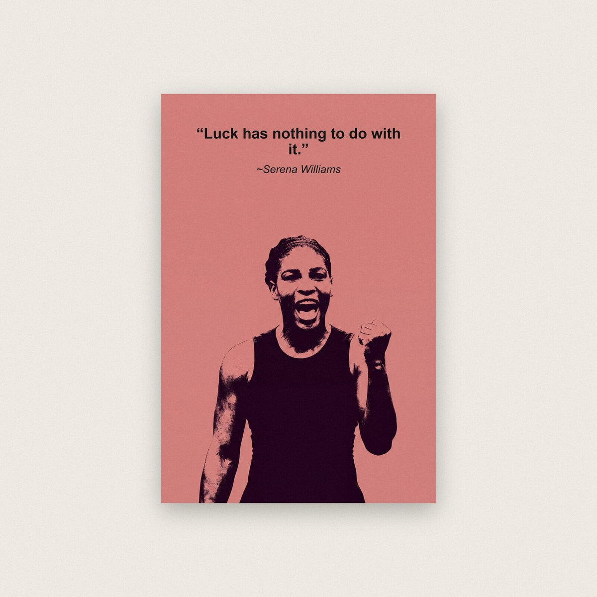 Luck Has Nothing To Do With It Serena Williams Sporting Quote Art Print