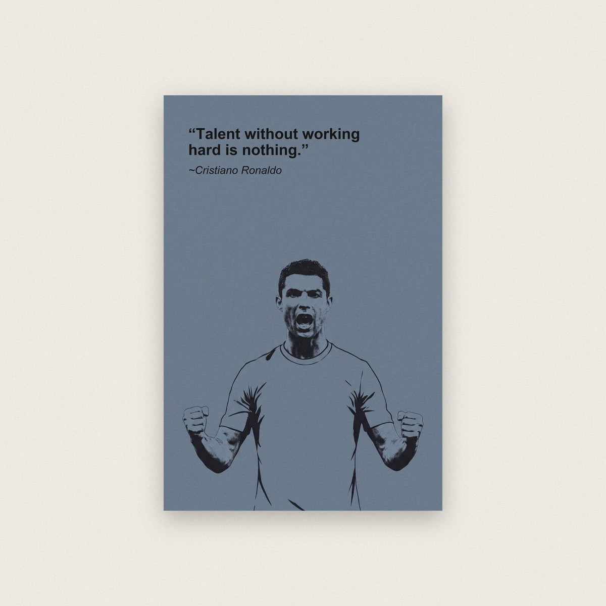 Talent Without Working Hard Is Nothing Cristiano Ronaldo Sporting Quote Art Print