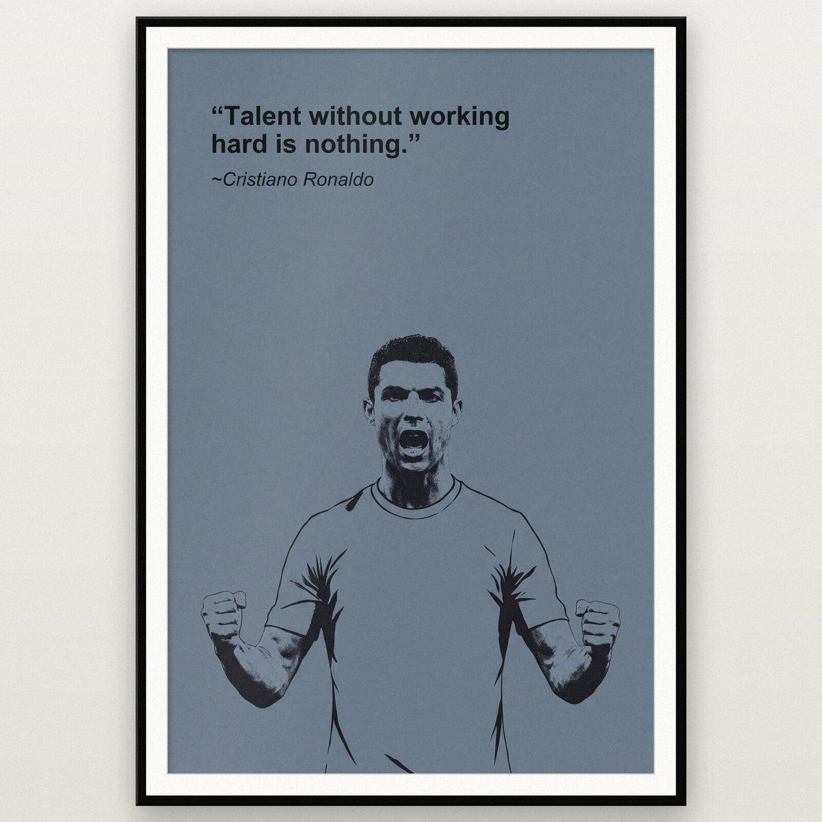 Talent Without Working Hard Is Nothing Cristiano Ronaldo Sporting Quote Art Print