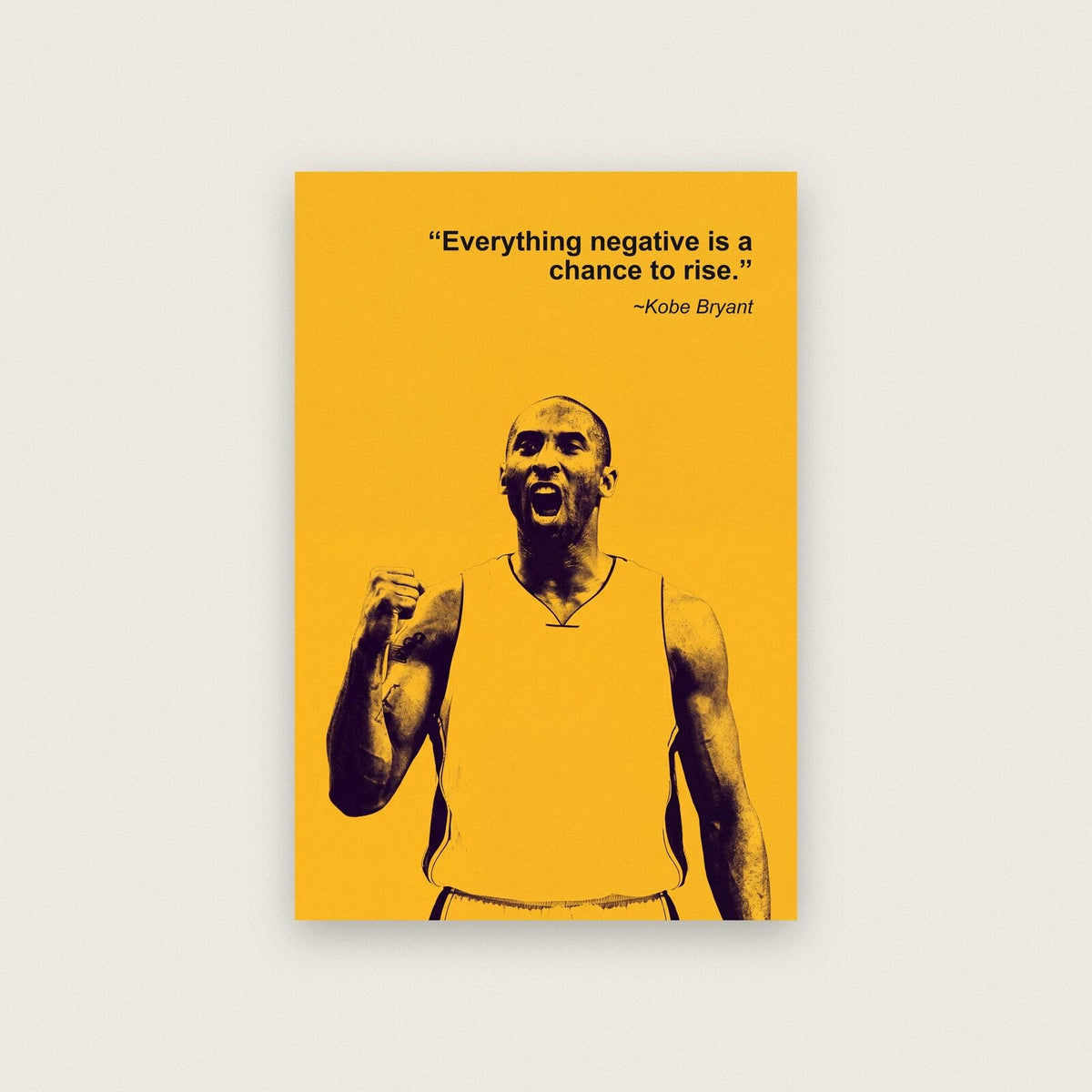 Everything Negative Is A Chance To Rise Kobe Bryant Sporting Quote Art Print