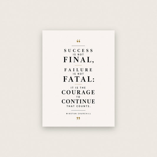 Winston Churchill Success Is Not Final Quote Art Print