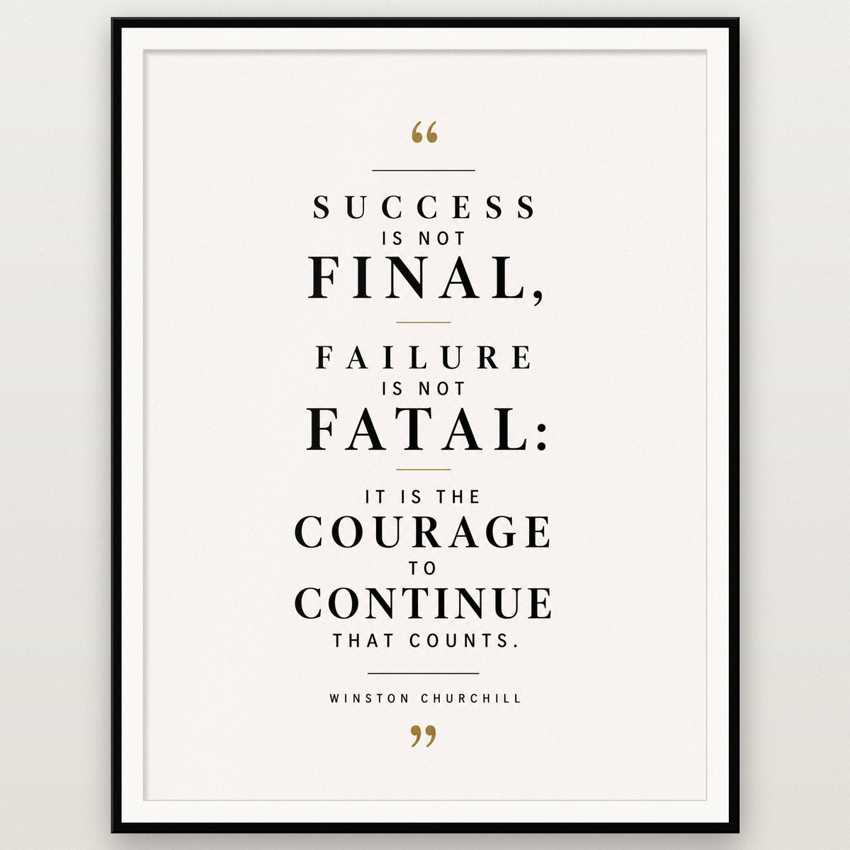 Winston Churchill Success Is Not Final Quote Art Print