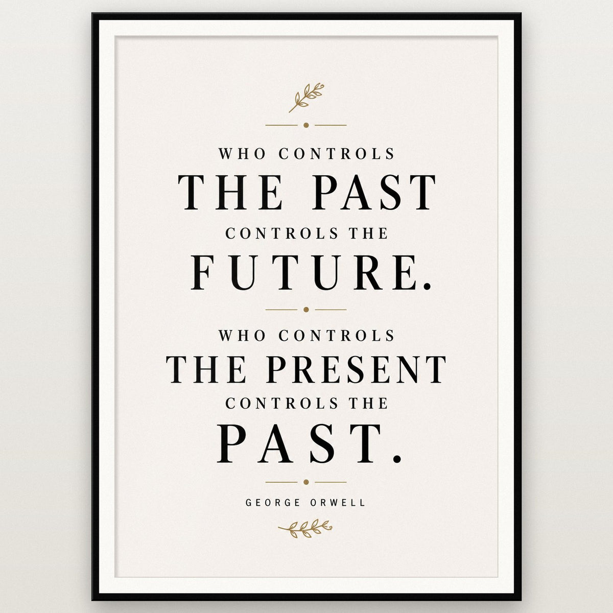 George Orwell Quote Print shown in a black frame