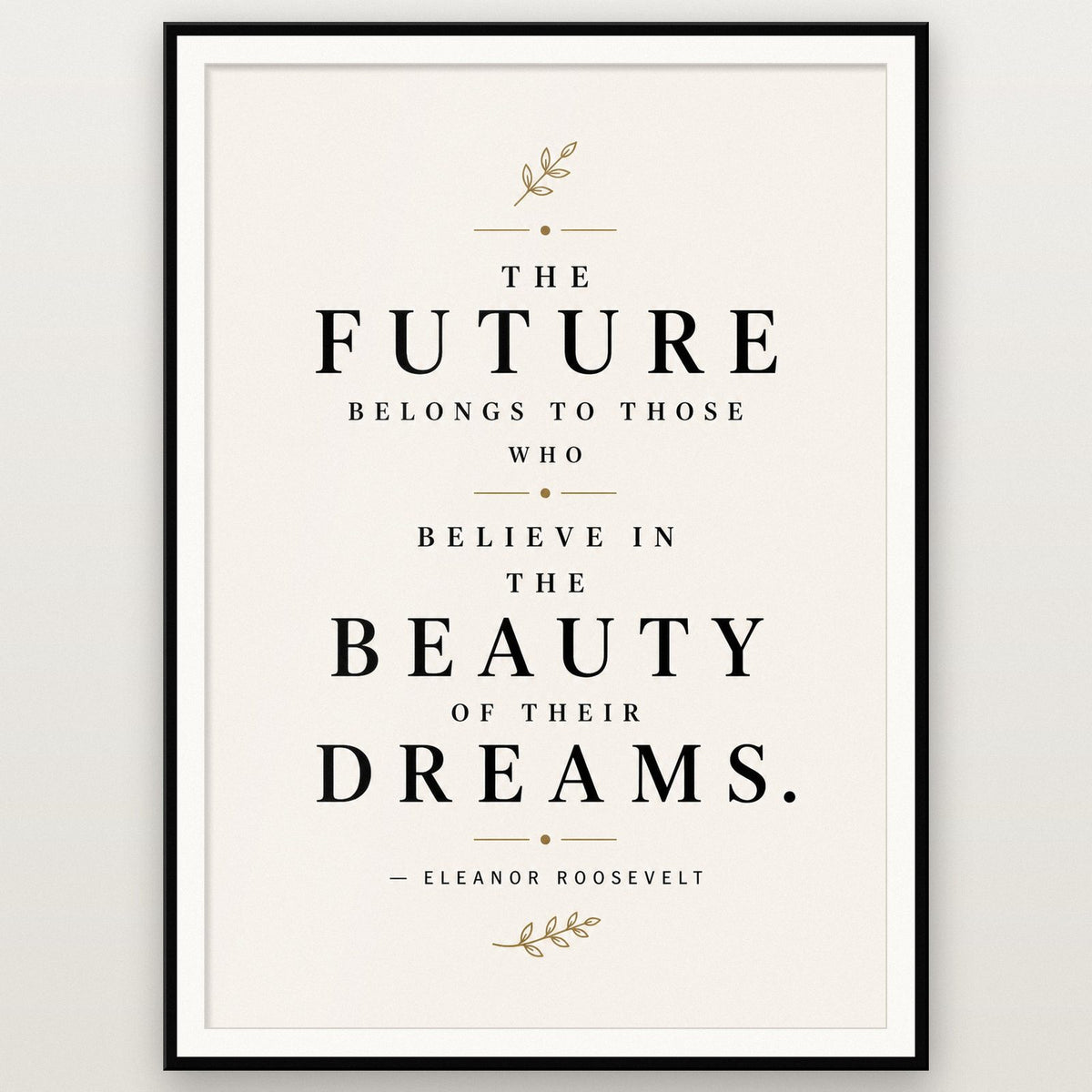 Eleanor Roosevelt Quote Print shown in a black frame