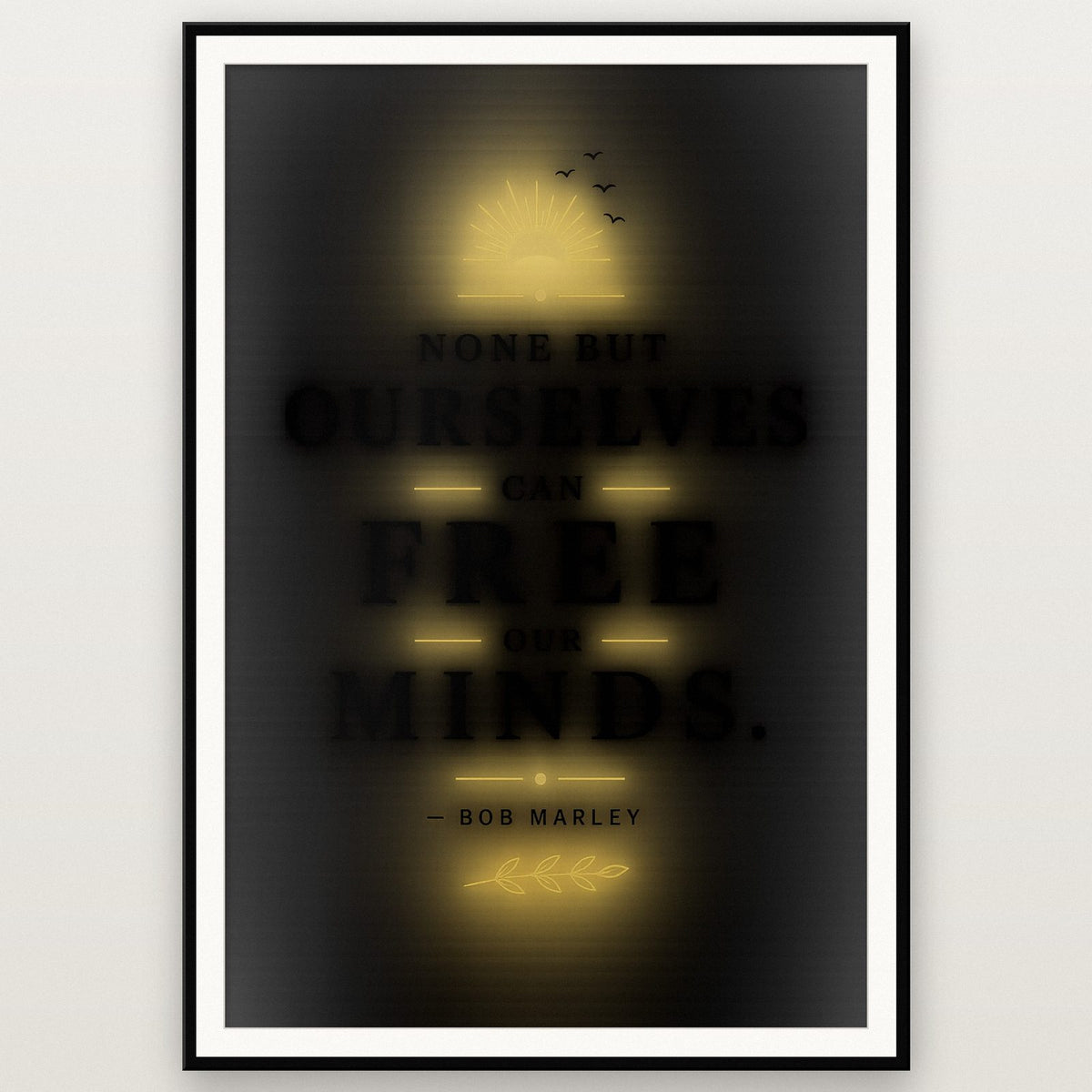 Bob Marley Quote Print shown in a black frame