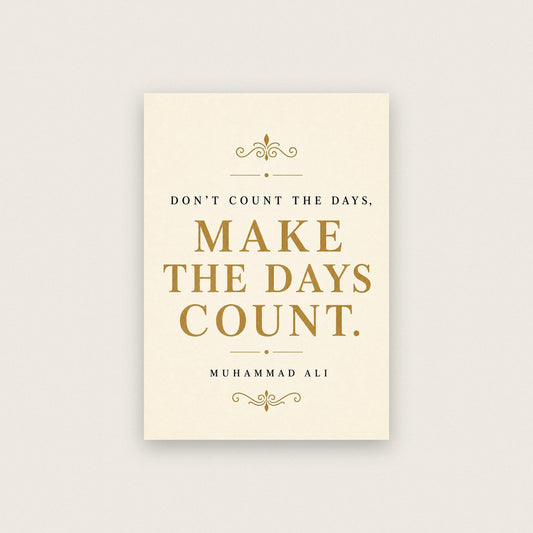 Muhammad Ali Make The Days Count Quote Art Print