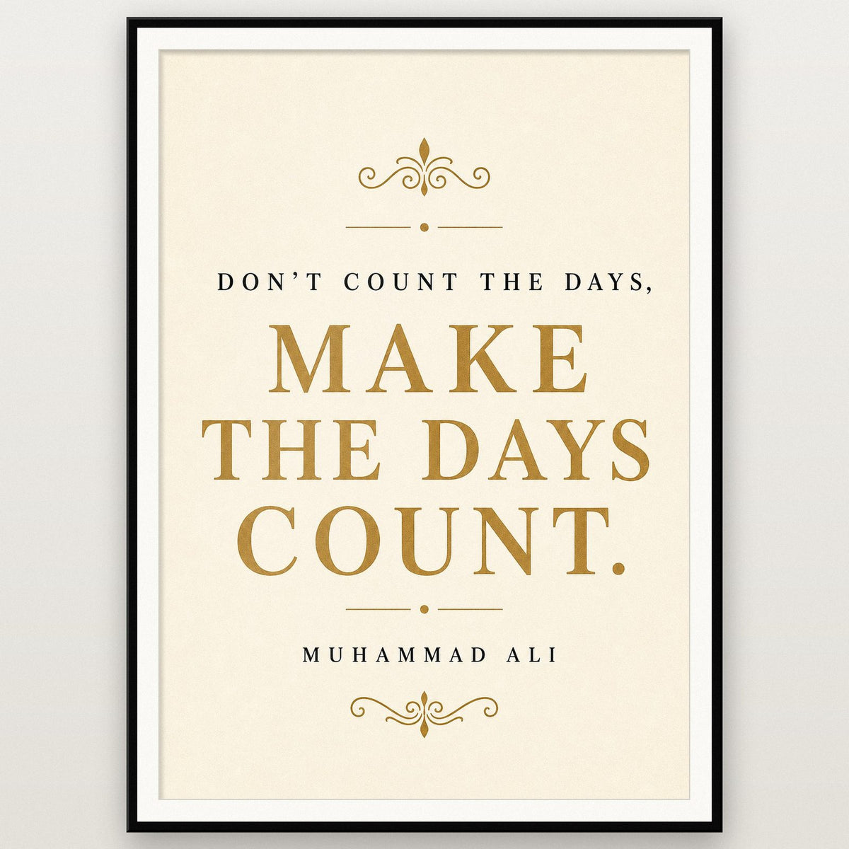 Muhammad Ali Make The Days Count Quote Art Print