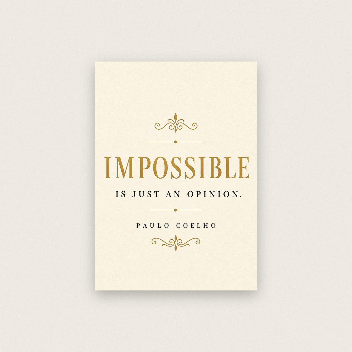 Paulo Coelho Impossible Is Just An Opinion Quote Art Print