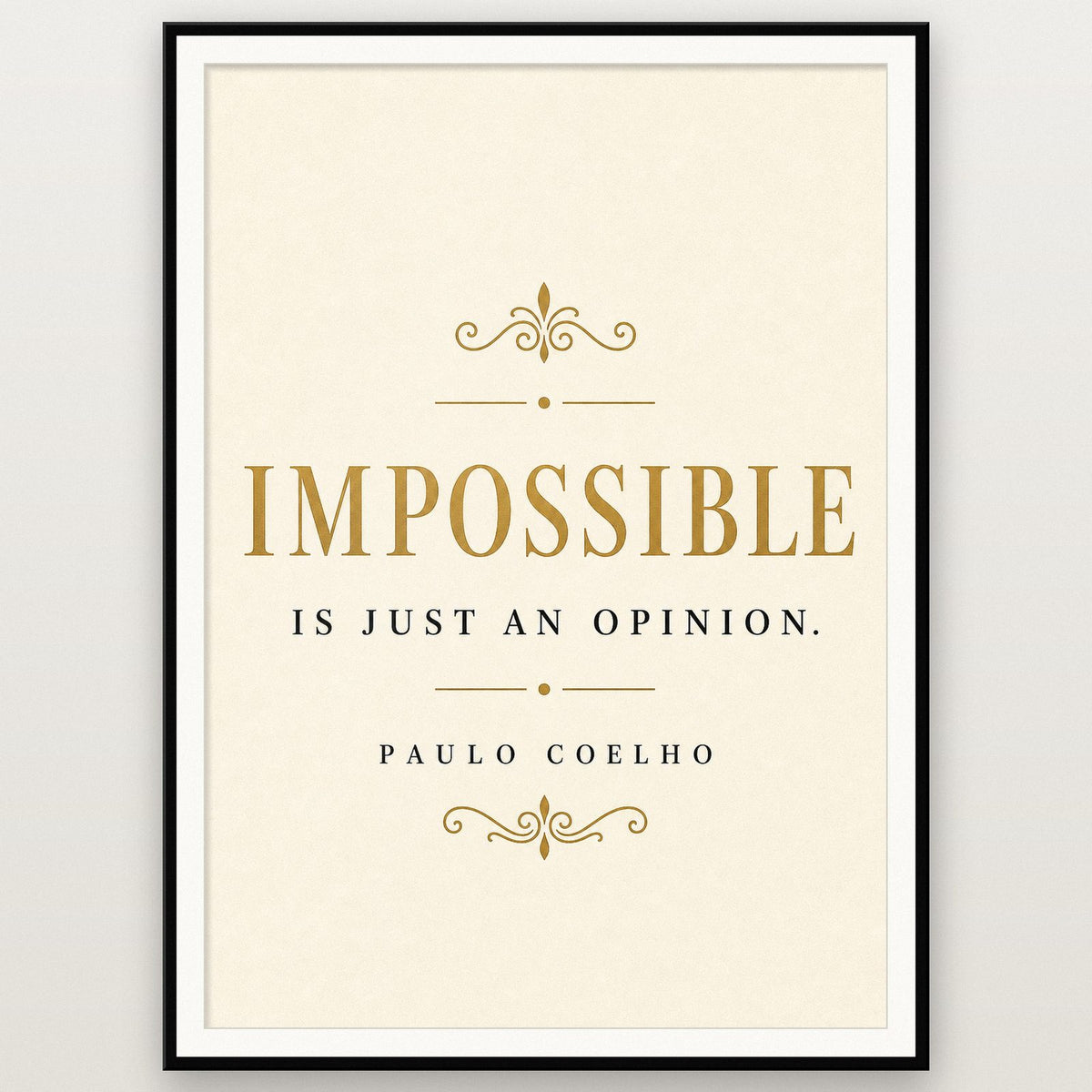 Paulo Coelho Impossible Is Just An Opinion Quote Art Print