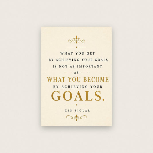 Zig Ziglar What You Become Quote Art Print