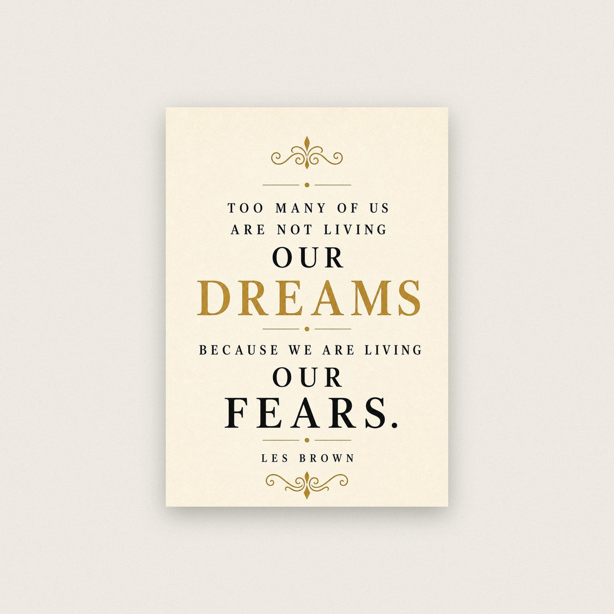Les Brown Living Our Fears Quote Art Print