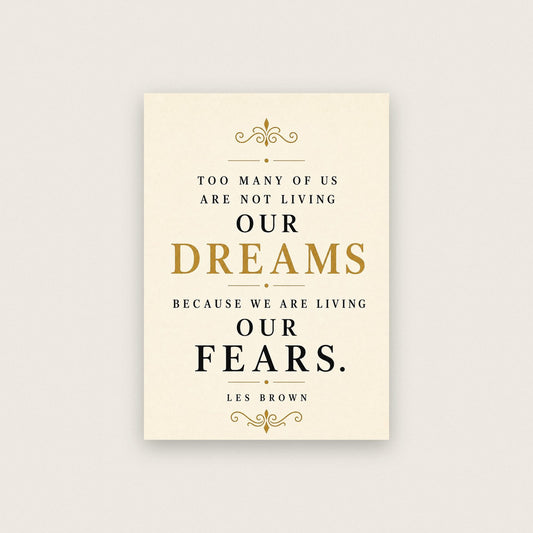Les Brown Living Our Fears Quote Art Print