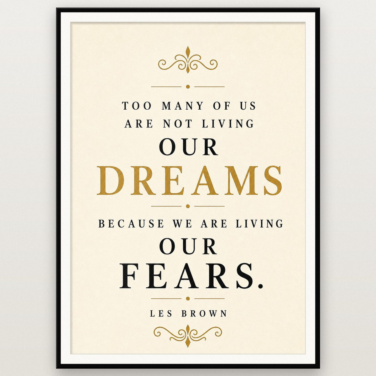 Les Brown Living Our Fears Quote Art Print
