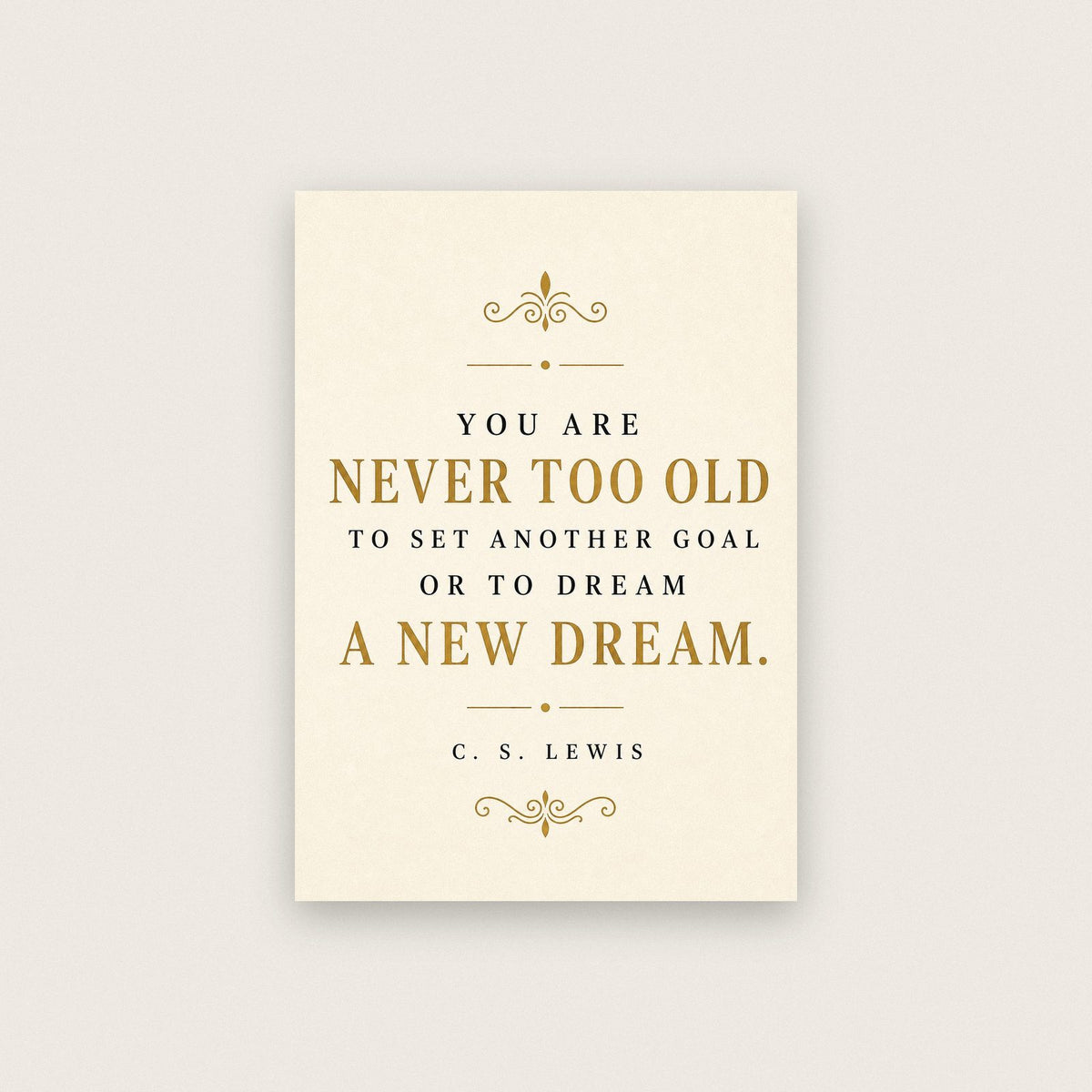 C S Lewis Never Too Old Quote Art Print