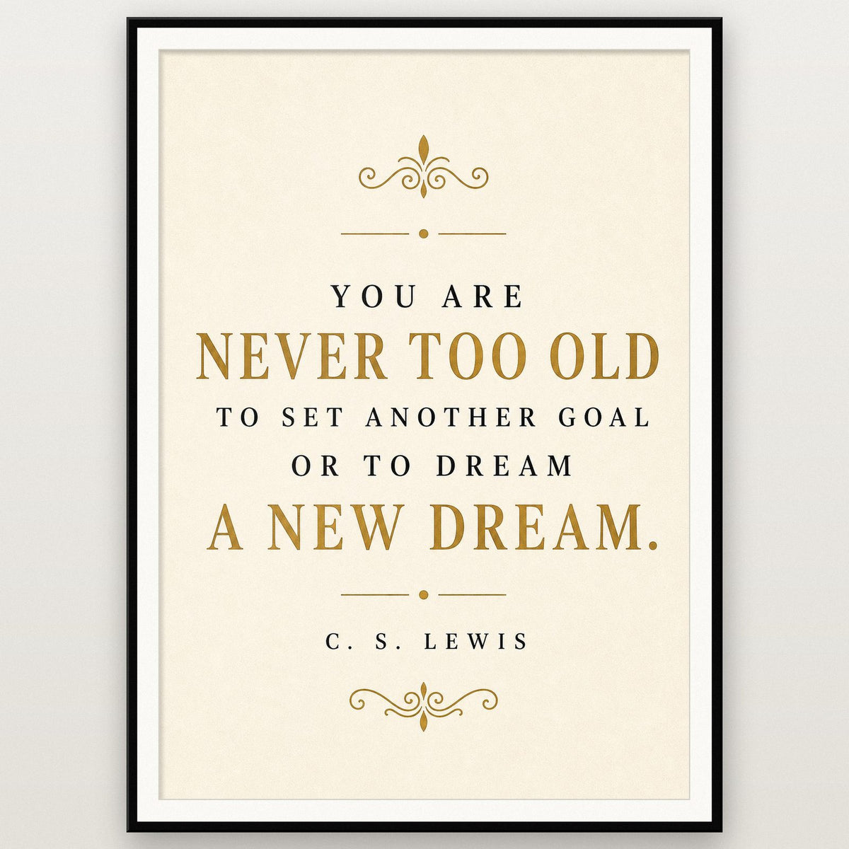 C S Lewis Never Too Old Quote Art Print