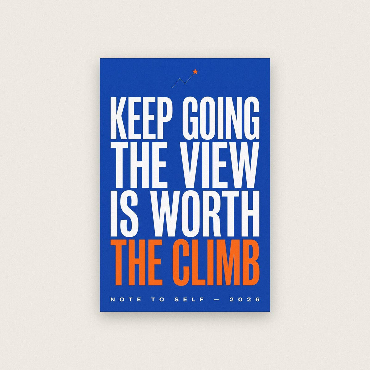 The View Is Worth The Climb Note To Self Typography Art Print
